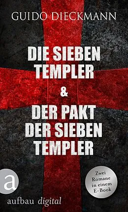 E-Book (epub) Die sieben Templer & Der Pakt der sieben Templer von Guido Dieckmann
