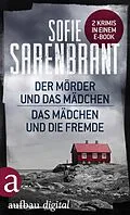 E-Book (epub) Der Mörder und das Mädchen & Das Mädchen und die Fremde von Sofie Sarenbrant