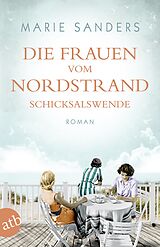 E-Book (epub) Die Frauen vom Nordstrand - Schicksalswende von Marie Sanders