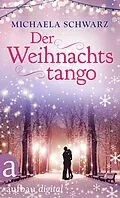 E-Book (epub) Der Weihnachtstango von Michaela Schwarz