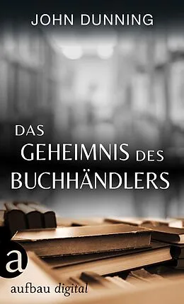 E-Book (epub) Das Geheimnis des Buchhändlers von John Dunning