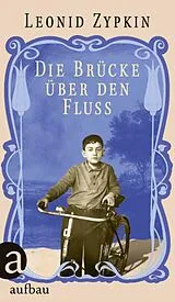 E-Book (epub) Die Brücke über den Fluss von Leonid Zypkin