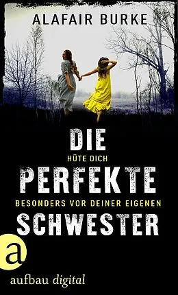 E-Book (epub) Die perfekte Schwester von Alafair Burke