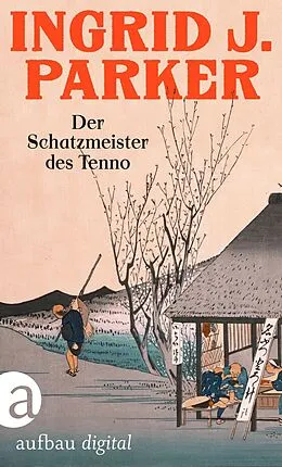 E-Book (epub) Der Schatzmeister des Tenno von Ingrid J. Parker