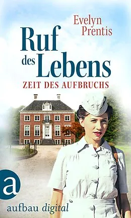 E-Book (epub) Ruf des Lebens - Zeit des Aufbruchs von Evelyn Prentis