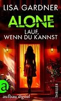 E-Book (epub) Alone - Lauf, wenn du kannst von Lisa Gardner