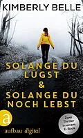 E-Book (epub) Solange du lügst & Solange du noch lebst von Kimberly Belle