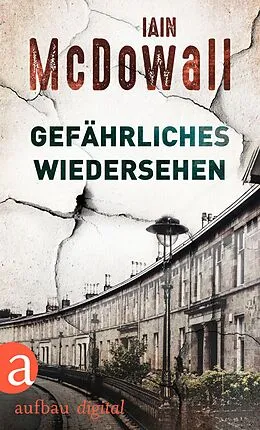 E-Book (epub) Gefährliches Wiedersehen von Iain Mcdowall
