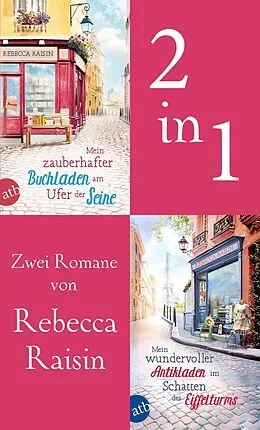 E-Book (epub) Mein zauberhafter Buchladen am Ufer der Seine & Mein wundervoller Antikladen im Schatten des Eiffelturms von Rebecca Raisin