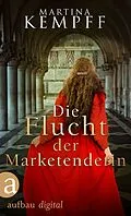 E-Book (epub) Die Flucht der Marketenderin von Martina Kempff