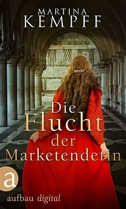 E-Book (epub) Die Flucht der Marketenderin von Martina Kempff