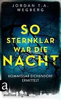 E-Book (epub) So sternklar war die Nacht von Jordan T. A. Wegberg