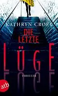 E-Book (epub) Die letzte Lüge von Kathryn Croft