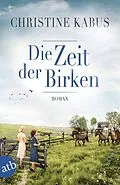 E-Book (epub) Die Zeit der Birken von Christine Kabus