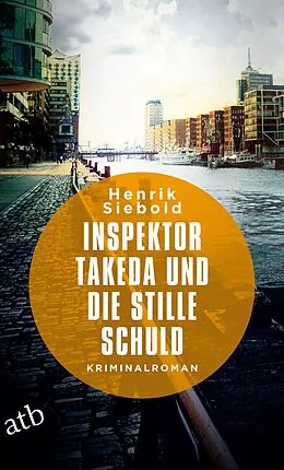 E-Book (epub) Inspektor Takeda und die stille Schuld von Henrik Siebold