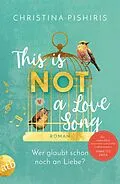 E-Book (epub) This Is (Not) a Love Song von Christina Pishiris