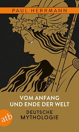 E-Book (epub) Vom Anfang und Ende der Welt - Deutsche Mythologie von Paul Herrmann