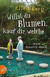 E-Book (epub) Willst du Blumen, kauf dir welche von Ellen Berg