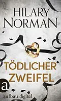 E-Book (epub) Tödlicher Zweifel von Hilary Norman