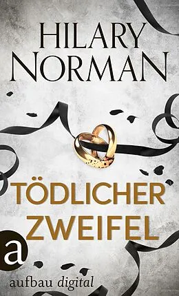 E-Book (epub) Tödlicher Zweifel von Hilary Norman