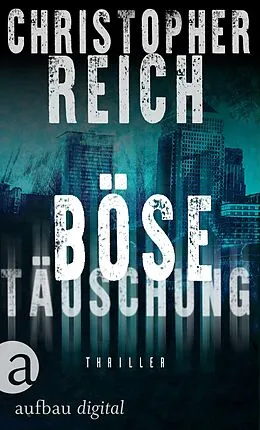 E-Book (epub) Böse Täuschung von Christopher Reich