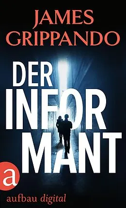 E-Book (epub) Der Informant von James Grippando