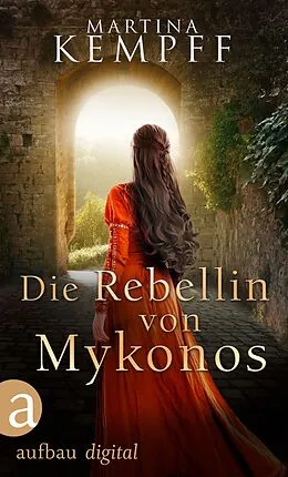 E-Book (epub) Die Rebellin von Mykonos von Martina Kempff