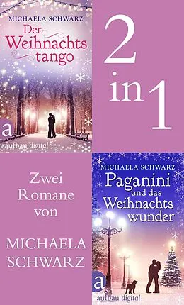 E-Book (epub) Der Weihnachtstango & Paganini und das Weihnachtswunder von Michaela Schwarz