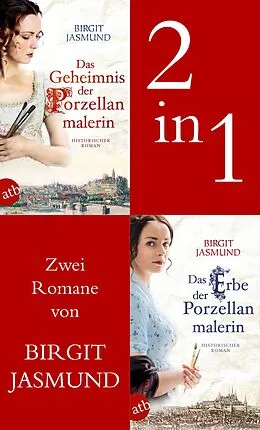 E-Book (epub) Das Geheimnis der Porzellanmalerin & Das Erbe der Porzellanmalerin von Birgit Jasmund