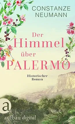 E-Book (epub) Der Himmel über Palermo von Constanze Neumann