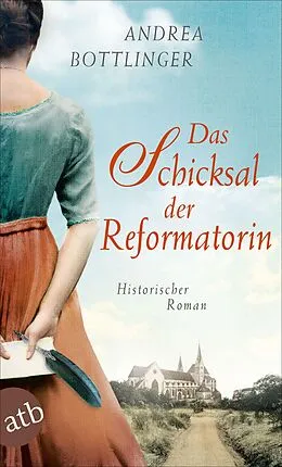 E-Book (epub) Das Schicksal der Reformatorin von Andrea Bottlinger