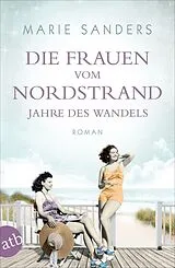 E-Book (epub) Die Frauen vom Nordstrand - Jahre des Wandels von Marie Sanders