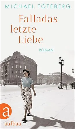 E-Book (epub) Falladas letzte Liebe von Michael Töteberg