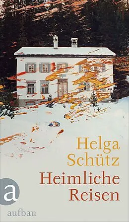 E-Book (epub) Heimliche Reisen von Helga Schütz