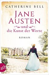 E-Book (epub) Jane Austen und die Kunst der Worte von Catherine Bell