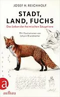 E-Book (epub) Stadt, Land, Fuchs von Josef H. Reichholf