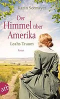 E-Book (epub) Der Himmel über Amerika - Leahs Traum von Karin Seemayer