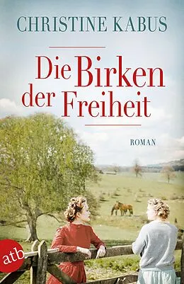 E-Book (epub) Die Birken der Freiheit von Christine Kabus