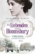 E-Book (epub) Die Liebenden von Bloomsbury - Virginia und die neue Zeit von Stefanie H. Martin