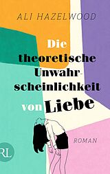 E-Book (epub) Die theoretische Unwahrscheinlichkeit von Liebe von Ali Hazelwood