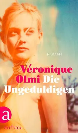 E-Book (epub) Die Ungeduldigen von Véronique Olmi
