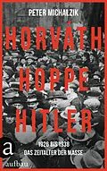 E-Book (epub) Horváth, Hoppe, Hitler von Peter Michalzik