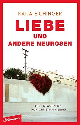E-Book (epub) Liebe und andere Neurosen von Katja Eichinger