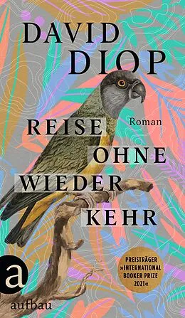 E-Book (epub) Reise ohne Wiederkehr oder Die geheimen Hefte des Michel Adanson von David Diop