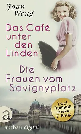 E-Book (epub) Das Café unter den Linden & Die Frauen vom Savignyplatz von Joan Weng