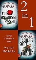 E-Book (epub) Von schwarzem Herzen & Schlafe sanft und ewiglich von Wendy Morgan