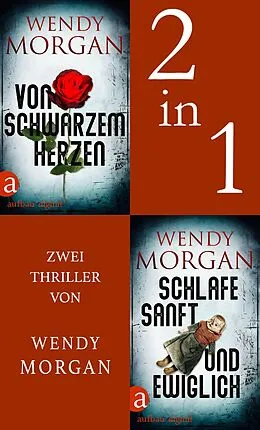 E-Book (epub) Von schwarzem Herzen & Schlafe sanft und ewiglich von Wendy Morgan