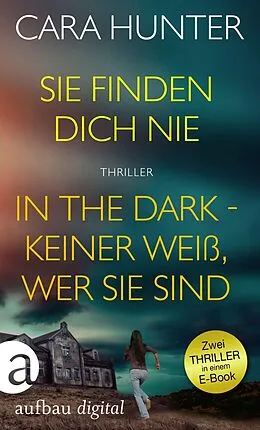 E-Book (epub) Sie finden dich nie & In the Dark - Keiner weiß, wer sie sind von Cara Hunter
