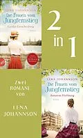 E-Book (epub) Die Frauen vom Jungfernstieg - Gerdas Entscheidung & Antonias Hoffnung von Lena Johannson
