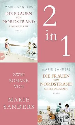 E-Book (epub) Die Frauen vom Nordstrand - Eine neue Zeit & Schicksalswende von Marie Sanders